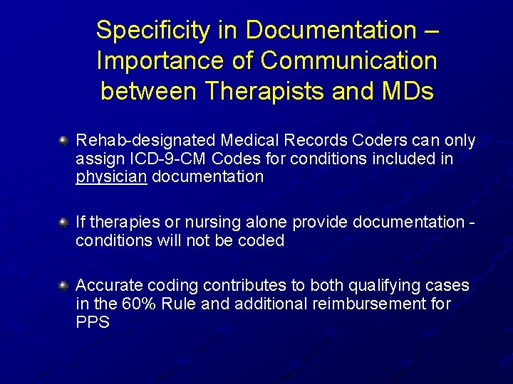 Specificity in Documentation – Importance of Communication between Therapists and MDs Rehab-designated Medical Records Specificity in Documentation – Importance of Communication between Therapists and MDs Rehab-designated Medical Records