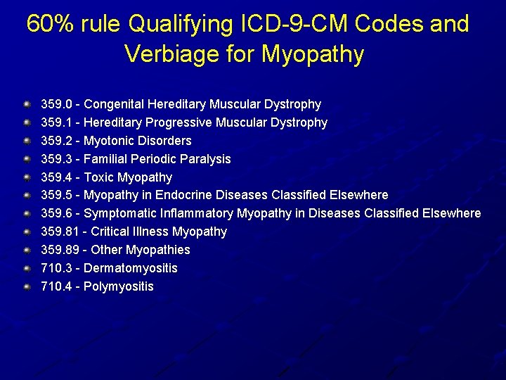  60% rule Qualifying ICD-9 -CM Codes and Verbiage for Myopathy 359. 0 -