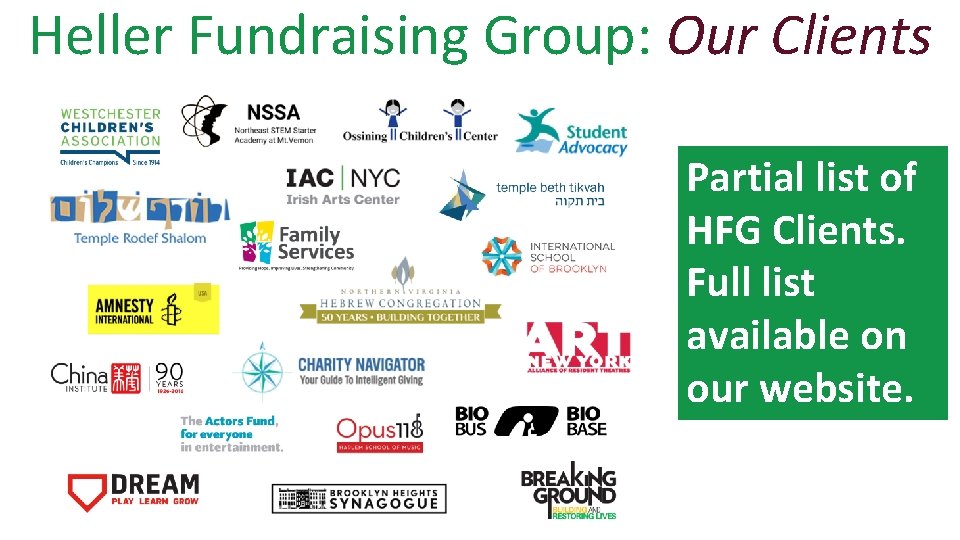 Heller Fundraising Group: Our Clients Partial list of HFG Clients. Full list available on