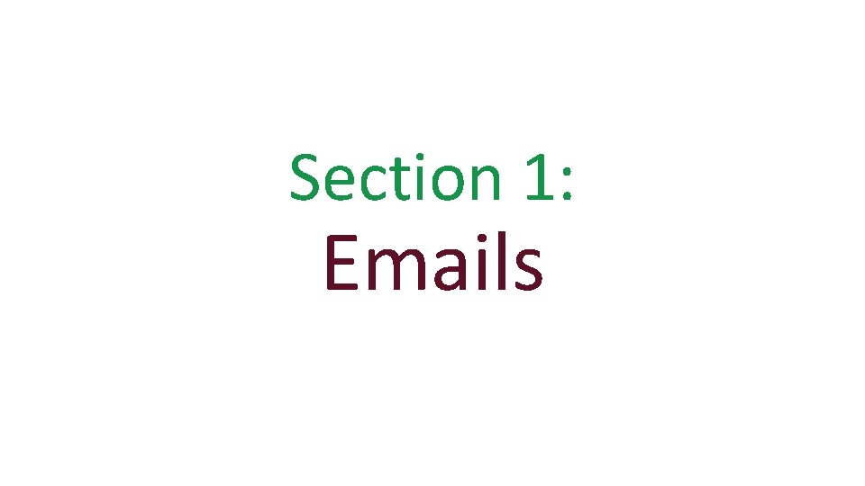 Section 1: Emails 