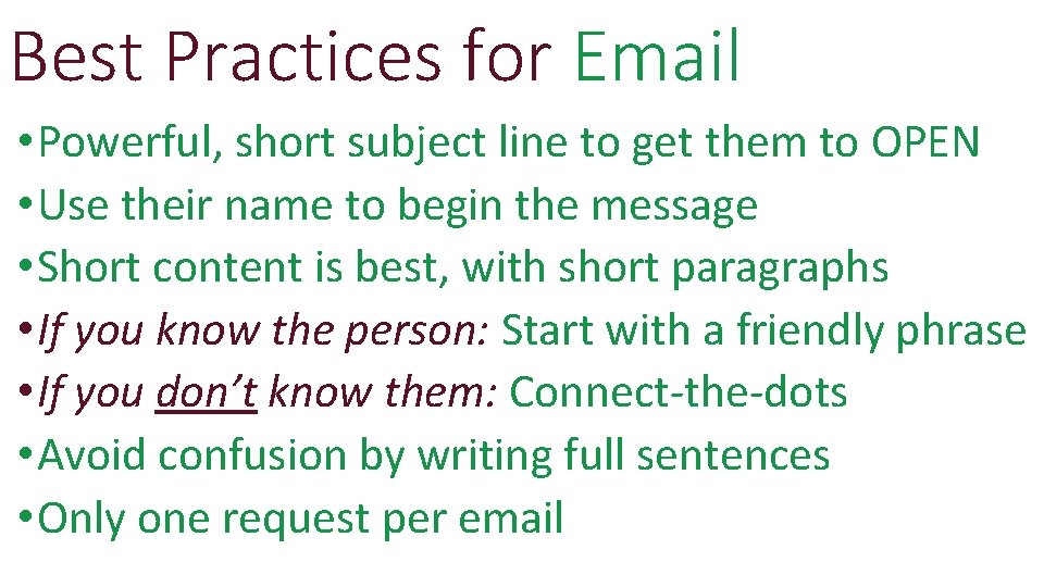 Best Practices for Email • Powerful, short subject line to get them to OPEN