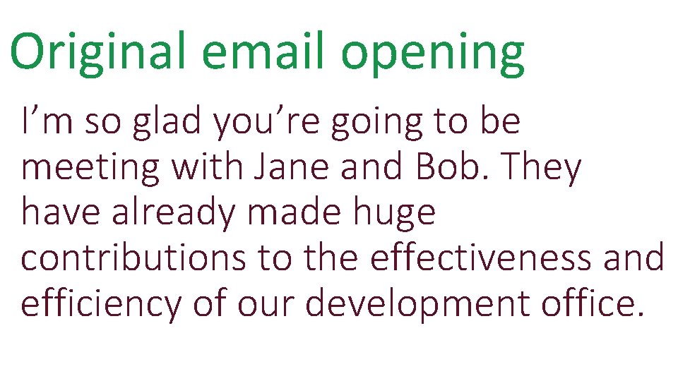Original email opening I’m so glad you’re going to be meeting with Jane and