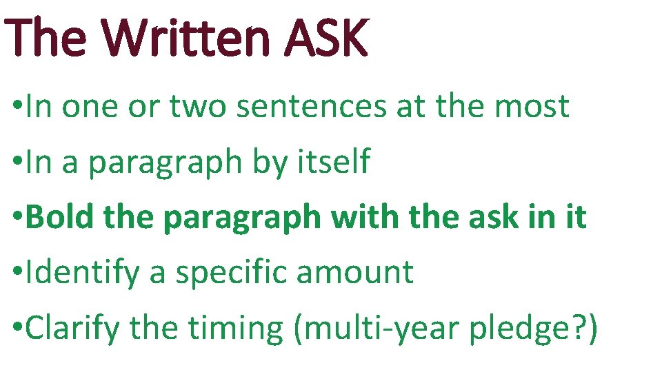 The Written ASK • In one or two sentences at the most • In