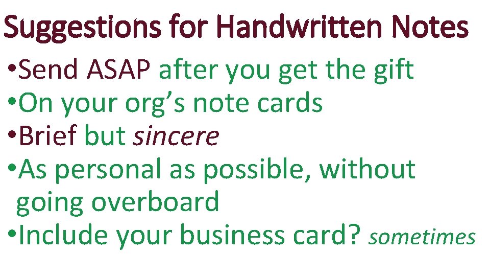 Suggestions for Handwritten Notes • Send ASAP after you get the gift • On