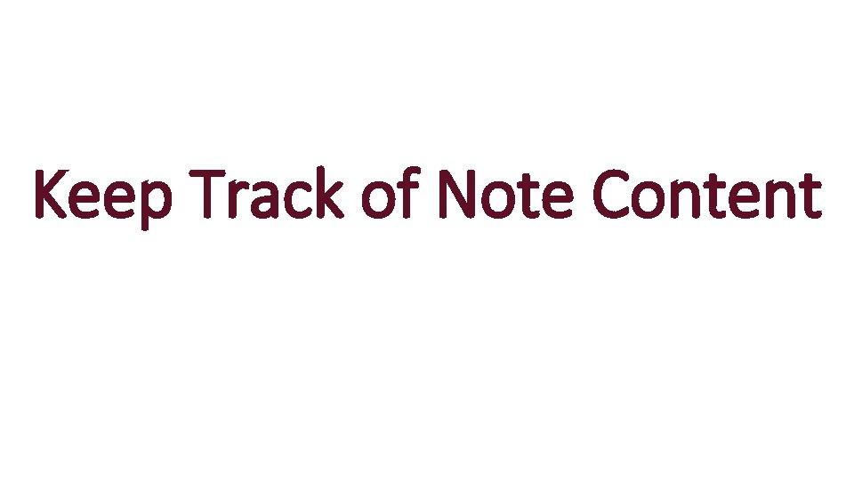 Keep Track of Note Content 