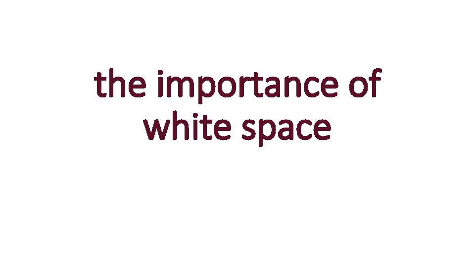 the importance of white space 