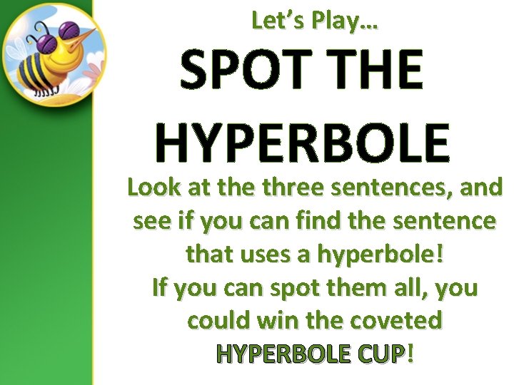 Let’s Play… Look at the three sentences, and see if you can find the