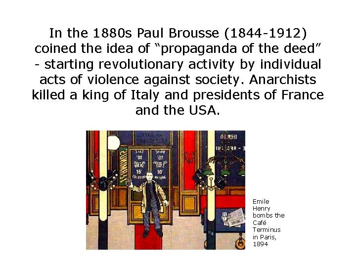 In the 1880 s Paul Brousse (1844 -1912) coined the idea of “propaganda of