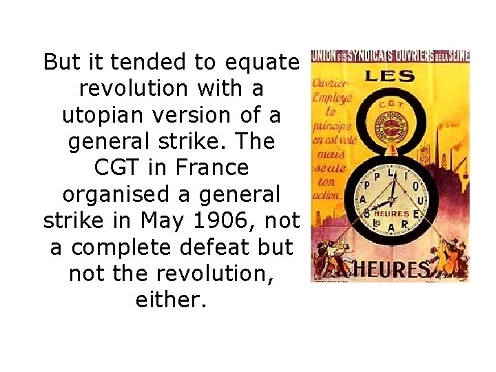 But it tended to equate revolution with a utopian version of a general strike.