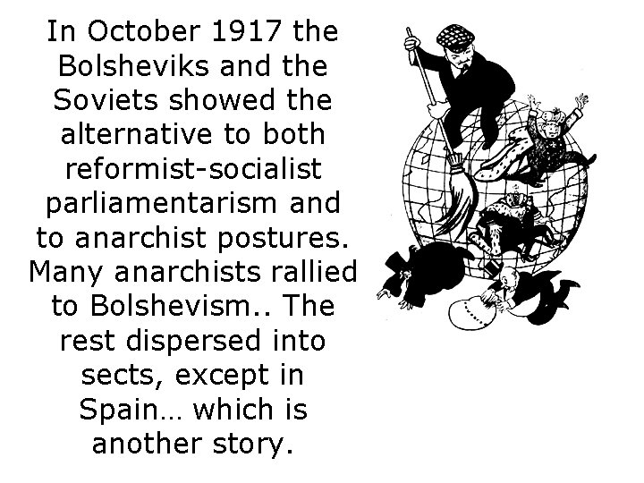 In October 1917 the Bolsheviks and the Soviets showed the alternative to both reformist-socialist