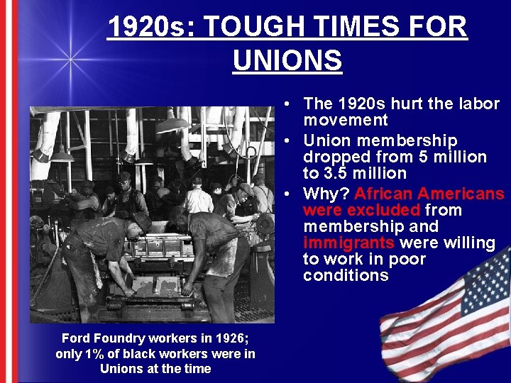 1920 s: TOUGH TIMES FOR UNIONS • The 1920 s hurt the labor movement