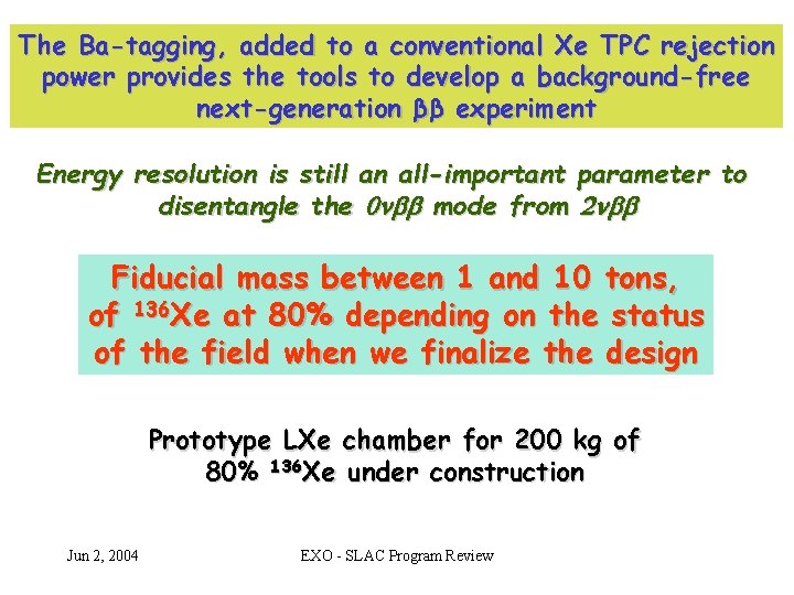 The Ba-tagging, added to a conventional Xe TPC rejection power provides the tools to