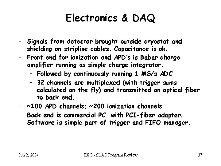 Electronics & DAQ • Signals from detector brought outside cryostat and shielding on stripline