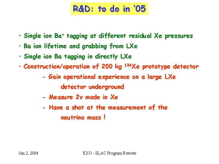 R&D: to do in ‘ 05 • Single ion Ba+ tagging at different residual