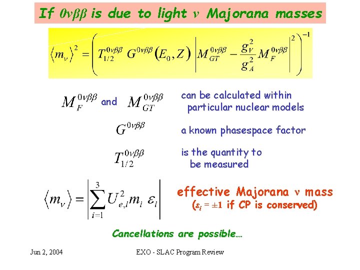 If 0νββ is due to light ν Majorana masses and can be calculated within