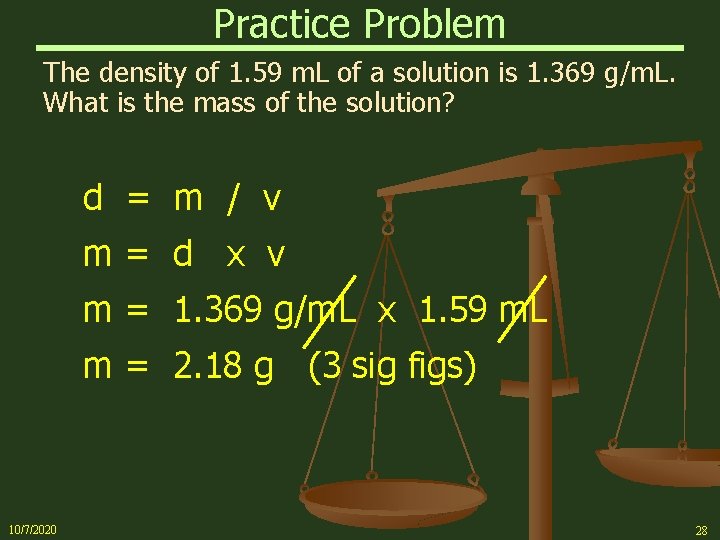 Practice Problem The density of 1. 59 m. L of a solution is 1.