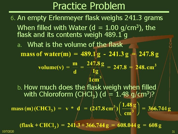Practice Problem 6. An empty Erlenmeyer flask weighs 241. 3 grams When filled with
