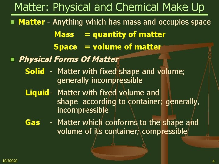 Matter: Physical and Chemical Make Up n Matter - Anything which has mass and