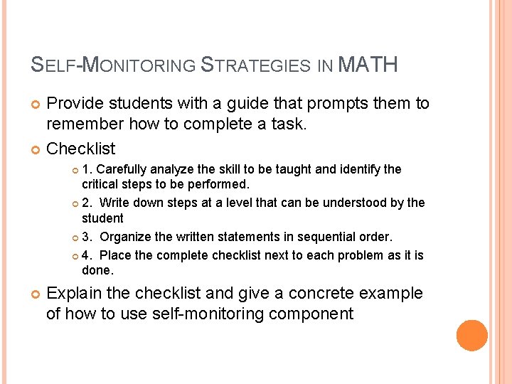 SELF-MONITORING STRATEGIES IN MATH Provide students with a guide that prompts them to remember