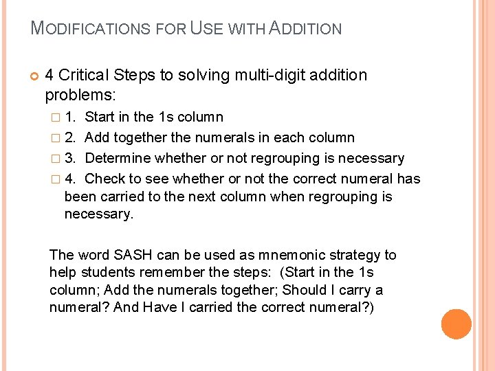 MODIFICATIONS FOR USE WITH ADDITION 4 Critical Steps to solving multi-digit addition problems: �