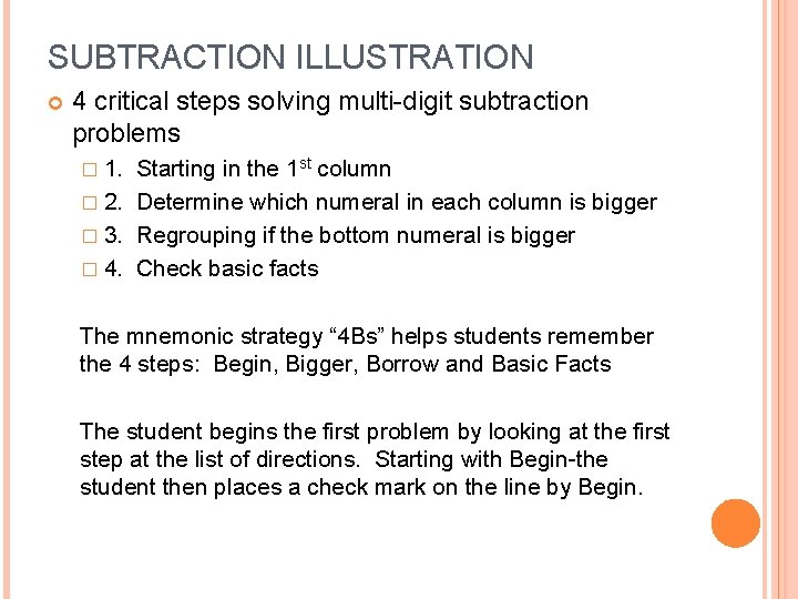 SUBTRACTION ILLUSTRATION 4 critical steps solving multi-digit subtraction problems � 1. Starting in the