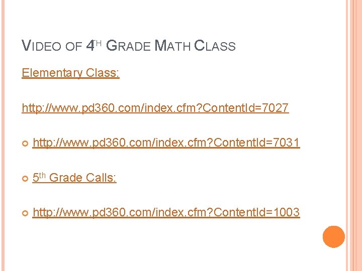 VIDEO OF 4 TH GRADE MATH CLASS Elementary Class: http: //www. pd 360. com/index.