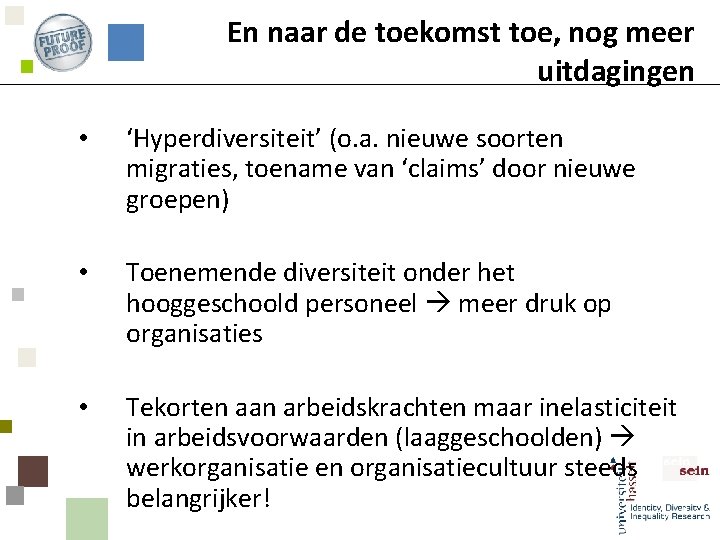 En naar de toekomst toe, nog meer uitdagingen • ‘Hyperdiversiteit’ (o. a. nieuwe soorten