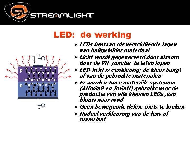 LED: de werking • LEDs bestaan uit verschillende lagen van halfgeleider materiaal • Licht