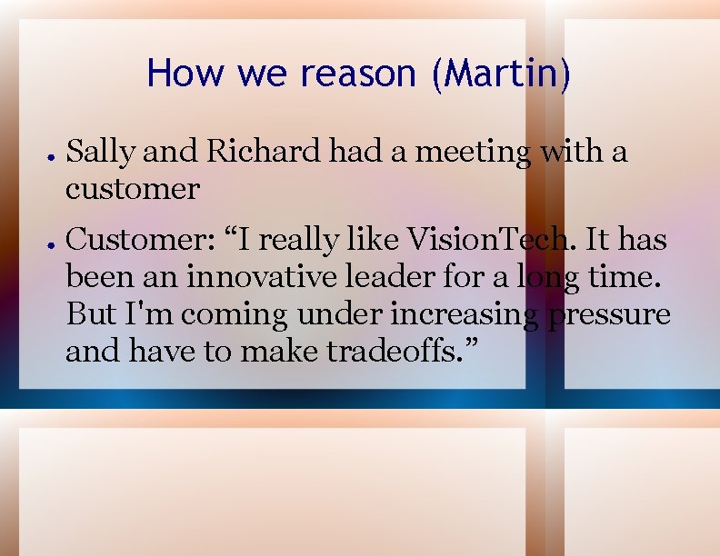 How we reason (Martin) ● ● Sally and Richard had a meeting with a