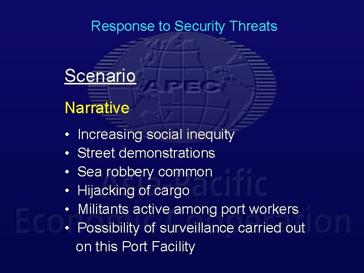 Response to Security Threats Scenario Narrative • • • Increasing social inequity Street demonstrations