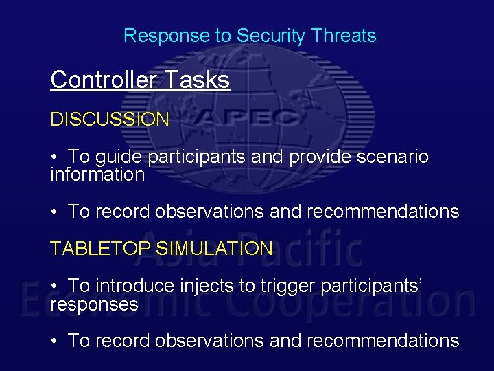 Response to Security Threats Controller Tasks DISCUSSION • To guide participants and provide scenario