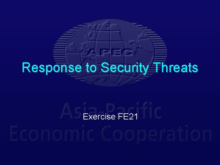 Response to Security Threats Exercise FE 21 