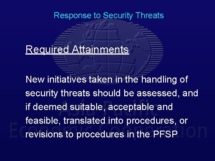 Response to Security Threats Required Attainments New initiatives taken in the handling of security