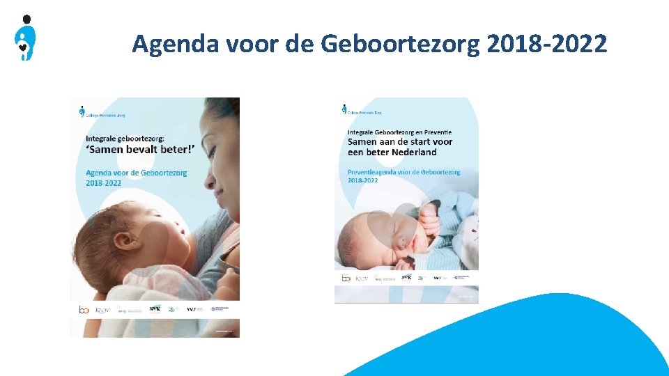 Agenda voor de Geboortezorg 2018 -2022 