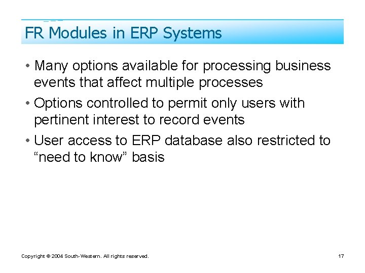 FR Modules in ERP Systems • Many options available for processing business events that