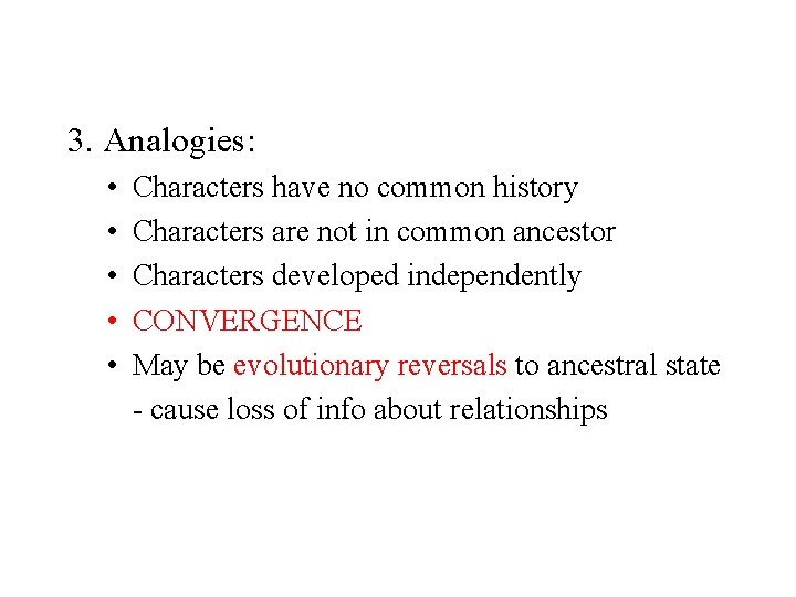 3. Analogies: • • • Characters have no common history Characters are not in