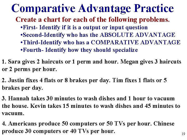 Comparative Advantage Practice Create a chart for each of the following problems. • First-