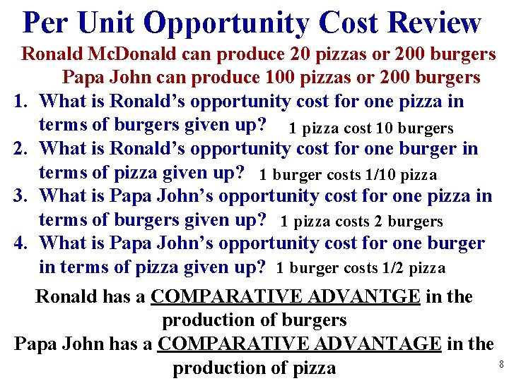 Per Unit Opportunity Cost Review Ronald Mc. Donald can produce 20 pizzas or 200