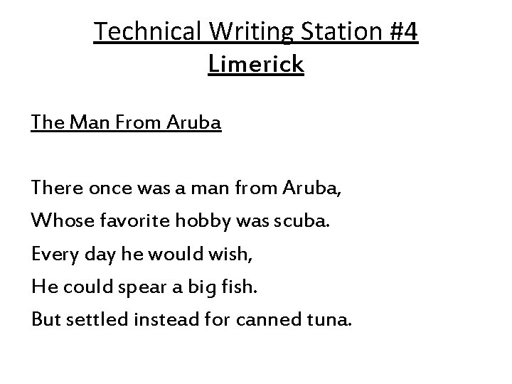 Technical Writing Station #4 Limerick The Man From Aruba There once was a man