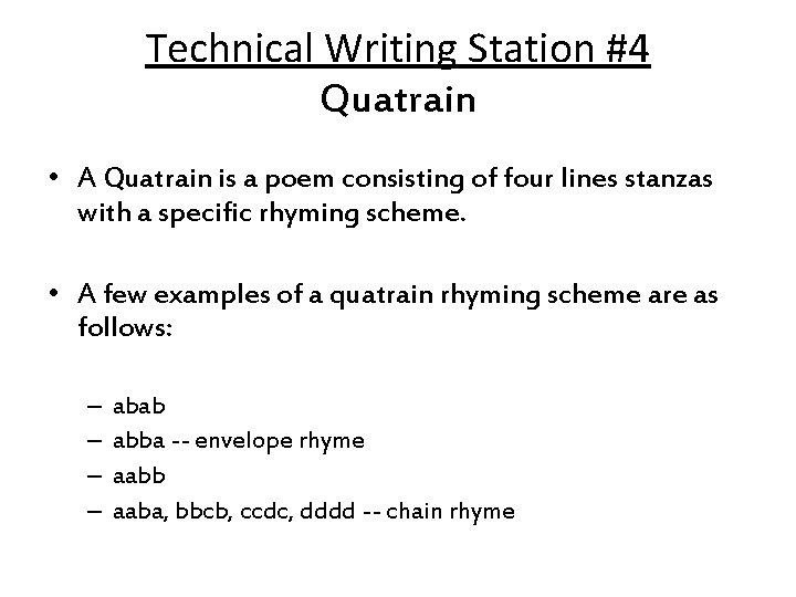 Technical Writing Station #4 Quatrain • A Quatrain is a poem consisting of four