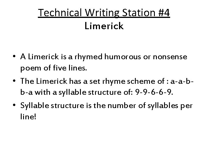 Technical Writing Station #4 Limerick • A Limerick is a rhymed humorous or nonsense