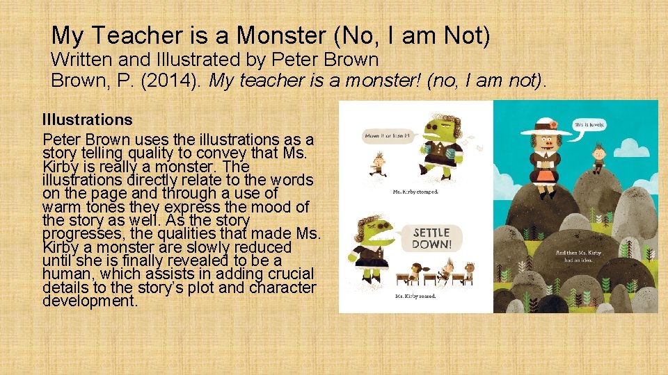 My Teacher is a Monster (No, I am Not) Written and Illustrated by Peter