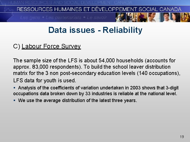 Data issues - Reliability C) Labour Force Survey The sample size of the LFS