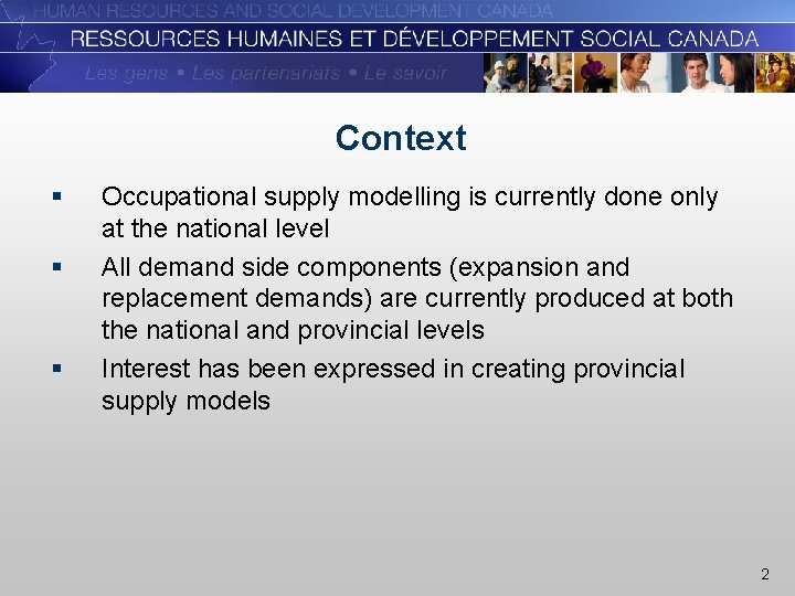 Context § § § Occupational supply modelling is currently done only at the national