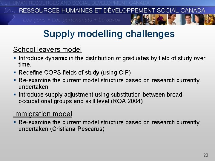 Supply modelling challenges School leavers model § Introduce dynamic in the distribution of graduates