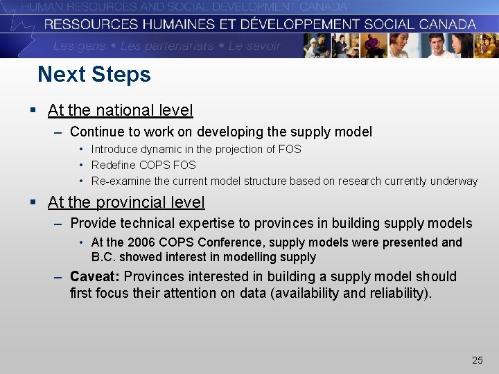 Next Steps § At the national level – Continue to work on developing the