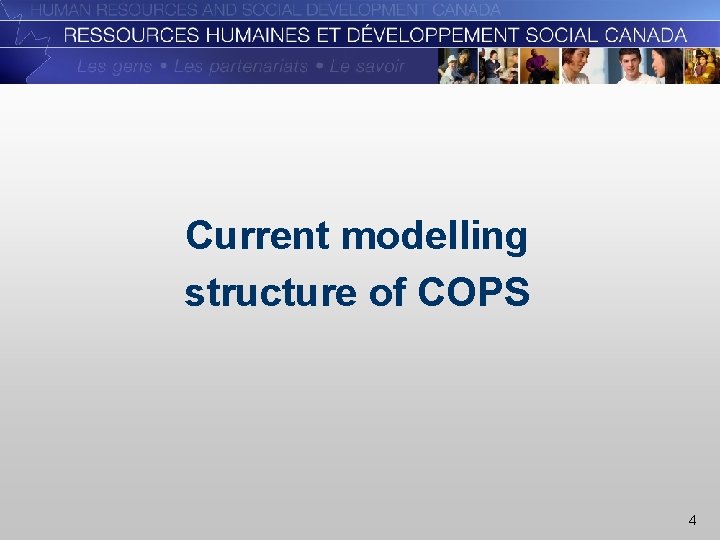 Current modelling structure of COPS 4 