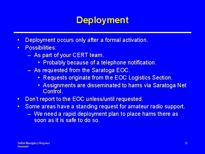 Deployment • Deployment occurs only after a formal activation. • Possibilities: – As part