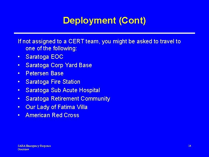 Deployment (Cont) If not assigned to a CERT team, you might be asked to