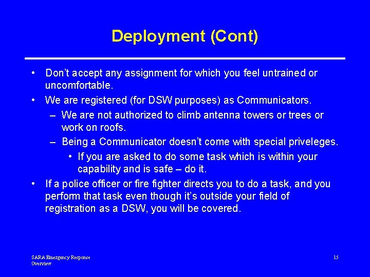 Deployment (Cont) • Don’t accept any assignment for which you feel untrained or uncomfortable.